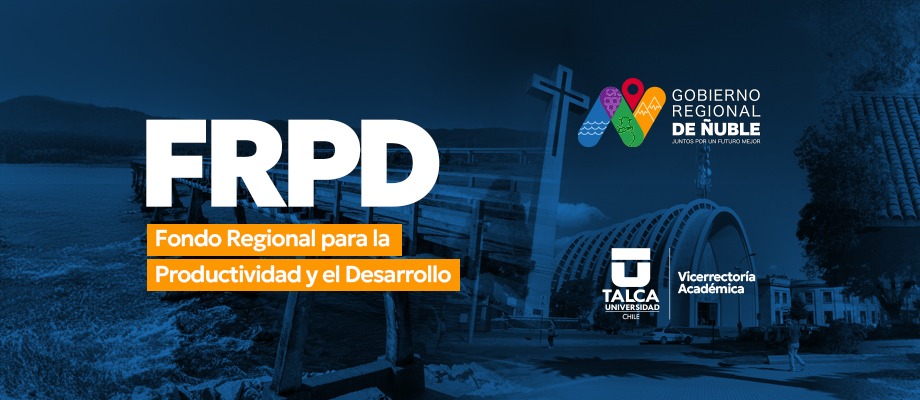 Fondo Regional para la Productividad y el Desarrollo (FRPD) - Ñuble ...